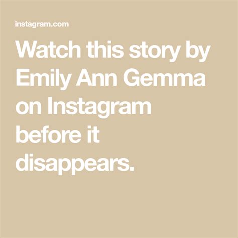 emilybunie|Watch this story by Emily on Instagram before it disappears.